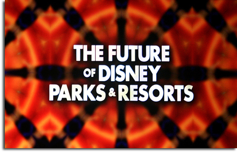 The Future of Disney Parks & Resorts